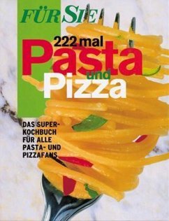 Für Sie 222 mal Pasta und Pizza