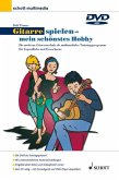 Gitarre spielen - mein schönstes Hobby, 1 DVD