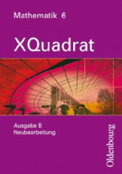6. Jahrgangsstufe / XQuadrat, Ausgabe B Bd.6