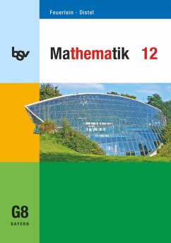 Mathematik 12. Schülerbuch. Für das G8 in Bayern - Distel, Brigitte