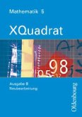5. Jahrgangsstufe / XQuadrat, Ausgabe B Bd.5