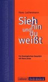 Sieh hin und du weißt