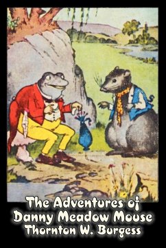 The Adventures of Danny Meadow Mouse by Thornton Burgess, Fiction, Animals, Fantasy & Magic - Burgess, Thornton W.