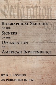 Biographical Sketches Of The Signers Of The Declaration Of American Independence - Lossing, B. J.