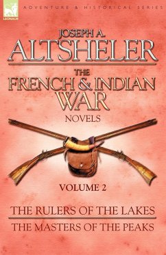 The French & Indian War Novels - Altsheler, Joseph A