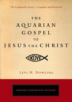 The Aquarian Gospel of Jesus the Christ - Dowling, Levi H.