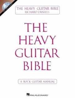 The Heavy Guitar Bible: A Rock Guitar Manual [With CD (Audio)] - Daniels, Richard