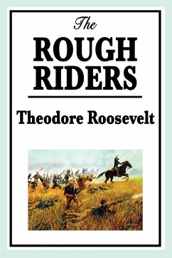 The Rough Riders by Theodore Roosevelt