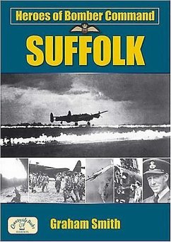 Heroes of Bomber Command: Suffolk - Smith, Graham