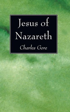 Jesus of Nazereth - Gore, Charles