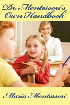 Dr. Montessori's Own Handbook - Montessori, Maria