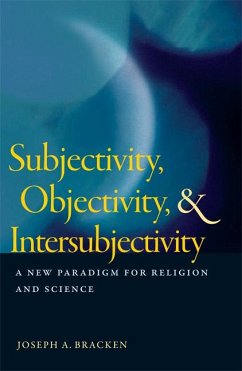 Subjectivity, Objectivity, & Intersubjectivity - Bracken, Joseph A