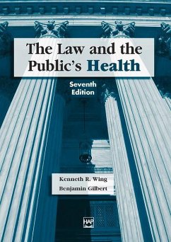 The Law and the Public's Health, Seventh Edition - Wing, Kenneth