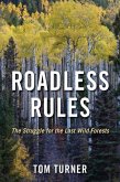 Roadless Rules: The Struggle for the Last Wild Forests