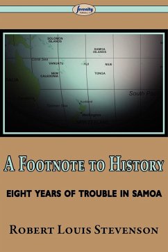 A Footnote to History (Eight Years of Trouble in Samoa) - Stevenson, Robert Louis