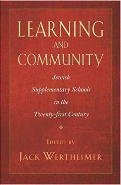 Learning and Community: Jewish Supplementary Schools in the Twenty-First Century - Wertheimer, Jack