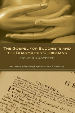 The Gospel for Buddhists and the Dharma for Christians - Roebert, Donovan