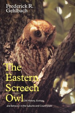 THE EASTERN SCREECH OWL - Gehlbach, Frederick R.