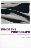 Peter C. Bunnell: Inside the Photograph: Writings on Twentieth-Century Photography