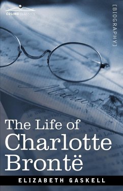 The Life of Charlotte Bronte - Gaskell, Elizabeth Cleghorn