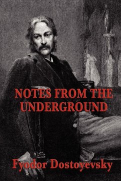 Notes from the Underground - Dostoyevsky, Fyodor