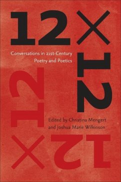 12 X 12: Conversations in 21st-Century Poetry and Poetics