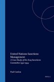 United Nations Sanctions Management: A Case Study of the Iraq Sanctions Committee 1990-1994