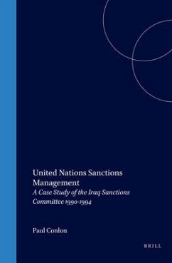 United Nations Sanctions Management: A Case Study of the Iraq Sanctions Committee 1990-1994 - Conlon, Paul