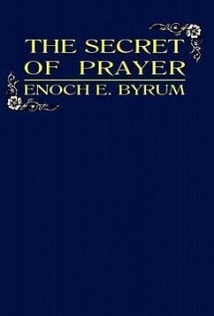 The Secret of Prayer - Byrum, E. E.