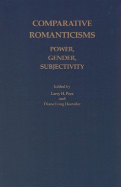Comparative Romanticisms: Power, Gender, Subjectivity - Peer, Larry H. / Hoeveler, Diane Long (eds.)