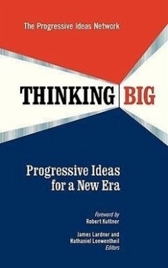 Thinking Big: Progressive Ideas for a New Era - The Progressive Ideas Network