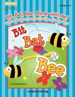 Bit, Bat, Bee, Rime with Me! Word Patterns and Activities, Grades K-3 - Armstrong, Linda