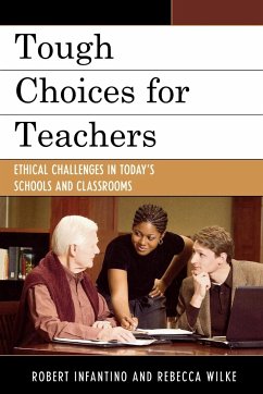 Tough Choices for Teachers - Infantino, Robert; Wilke, Rebecca