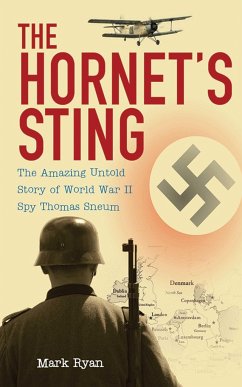 The Hornet's Sting: The Amazing Untold Story of World War II Spy Thomas Sneum - Ryan, Mark