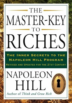 The Master-Key to Riches: The Inner Secrets to the Napoleon Hill Program, Revised and Updated - Hill, Napoleon