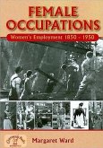 Female Occupations: Women's Employment from 1850-1950