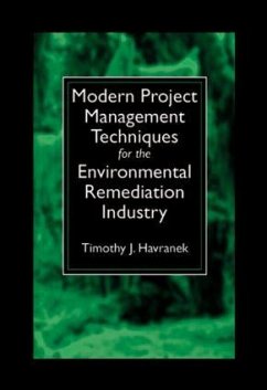 Modern Project Management Techniques for the Environmental Remediation Industry - Havranek, Timothy J
