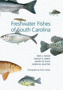 Freshwater Fishes of South Carolina - Rohde, Fred C; Arndt, Rudolf G; Foltz, Jeffrey W; Quattro, Joseph M