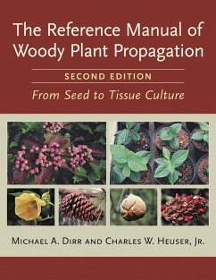 The Reference Manual of Woody Plant Propagation - Dirr, Michael A; Heuser Jr, Charles W
