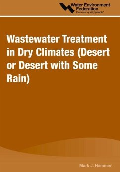 Wastewater Treatment in Dry Climates: Desert or Desert with Some Rain - Hammer, Mark J.