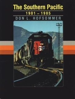 The Southern Pacific, 1901-1985 - Hofsommer, Don L.