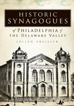 Historic Synagogues of Philadelphia & the Delaware Valley - Preisler, Julian H.