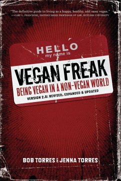 Vegan Freak Being Vegan in a Non-Vegan World - Torres, Bob;Torres, Jenna