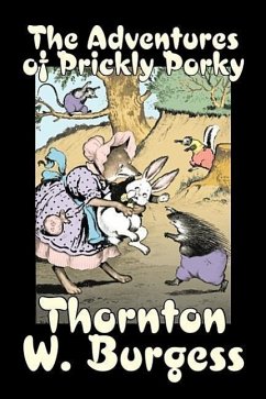 The Adventures of Prickly Porky by Thornton Burgess, Fiction, Animals, Fantasy & Magic - Burgess, Thornton W