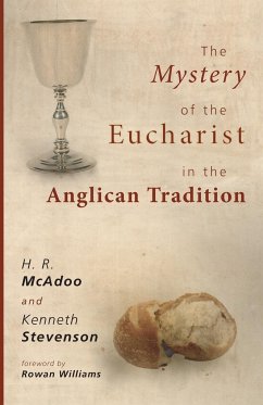 The Mystery of the Eucharist in the Anglican Tradition - McAdoo, H R; Stevenson, Kenneth