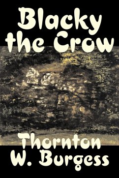 Blacky the Crow by Thornton Burgess, Fiction, Animals, Fantasy & Magic - Burgess, Thornton W.