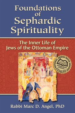 Foundations of Sephardic Spirituality - Angel, Rabbi Marc D.
