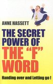 The Secret Power of the &quote;F&quote; Word