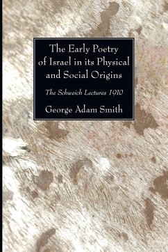 The Early Poetry of Israel in its Physical and Social Origins - Smith, George Adam