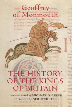 The History of the Kings of Britain - Monmouth, Geoffrey Of